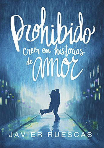 Javier Ruescas: Prohibido creer en historias de amor (Paperback, 2018, MONTENA, Montena)