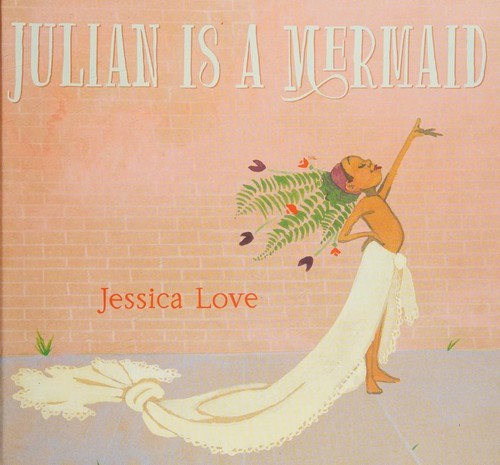 Jessica Love, Avi Roque: Julian Is a Mermaid (Hardcover, Walker Books Ltd)