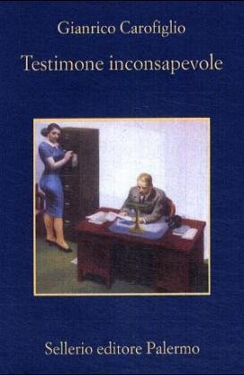 Gianrico Carofiglio: Testimone inconsapevole (Italian language, 2002, Sellerio)