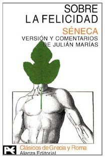 Seneca, Séneca: Sobre la felicidad (Paperback, 1981, Alianza Editorial)