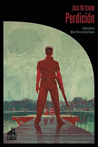 Jack Ketchum, María Pérez de San Román, Rafael Martín Coronel: Perdición (Paperback, Español language, 2024, La Biblioteca de Carfax)