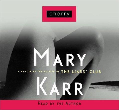 Mary Karr: Cherry (2000, Random House Audio)