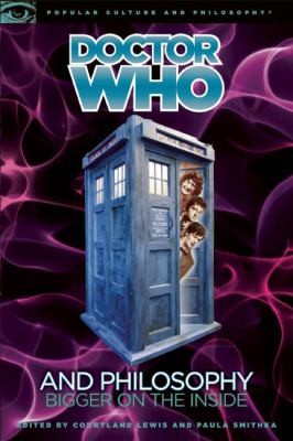 Paula Smithka: Doctor Who And Philosophy Bigger On The Inside (2010, Open Court Publishing Company)