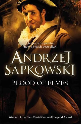 Andrzej Sapkowski: Blood of elves (2012, Victor Gollancz Ltd)