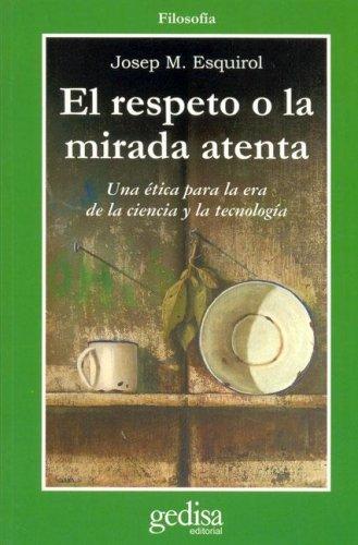 Jose M. Esquirol: El Respeto O La Mirada Atenta (Filosofia) (Paperback, Spanish language, Gedisa Editorial)