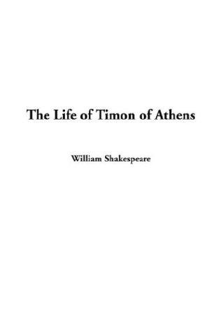 William Shakespeare: The Life of Timon of Athens (Paperback, 2003, IndyPublish.com)