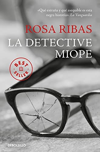 Rosa Ribas: La detective miope (Paperback, 2014, Debolsillo, DEBOLSILLO)