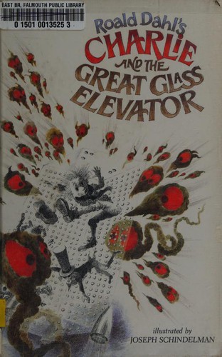 Roald Dahl: Charlie and the Great Glass Elevator (1972, Alfred A. Knopf)
