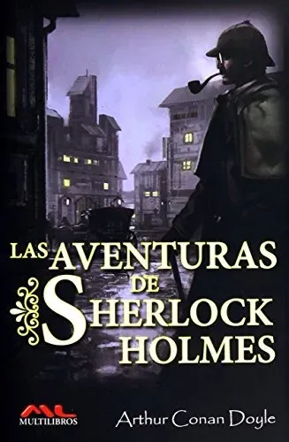 Sir Arthur Conan Doyle: Las Aventuras de Sherlock Holmes (Paperback, Español language, 2018, Multilibros)