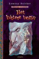 Lemony Snicket, Daniel Handler, Brett Helquist: Het bittere begin (Dutch language, 2006)