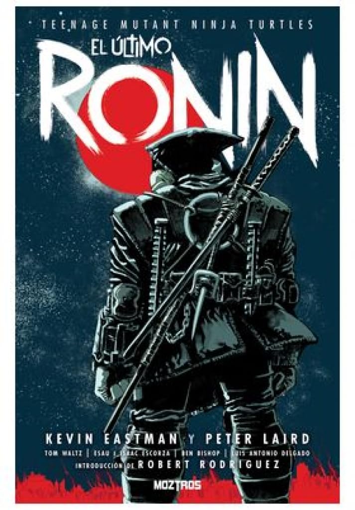 Tom Waltz, Kevin Eastman, Peter Laird, Felip Tobar Pastor, Ben Bishop, Esau Escorza, Isaac Escorza, Luis Antonio Delgado: Teenage Mutant Ninja Turtles: el último ronin (Paperback, Español language, 2026, MOZTROS)