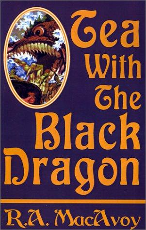 R. A. Macavoy: Tea With the Black Dragon (Paperback, eReads.com)