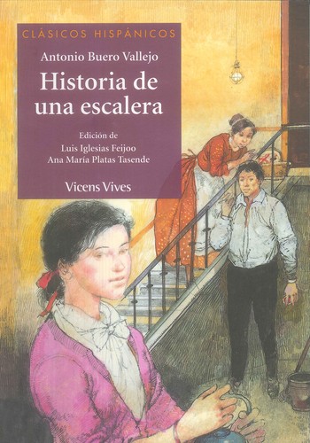 Antonio Buero Vallejo: Historia de una Escalera (2013, Ediciones Vicens Vives,S.A.)