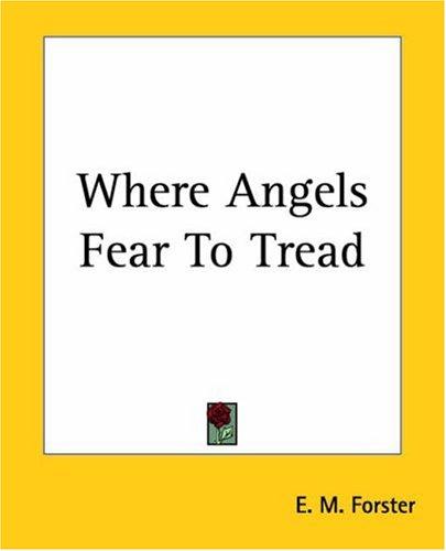 E. M. Forster: Where Angels Fear To Tread (Paperback, 2004, Kessinger Publishing)