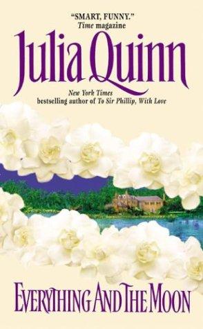 Julia Quinn: Everything and the Moon (Avon)