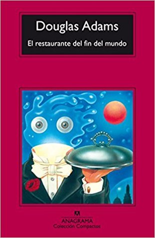 Douglas Adams: El restaurante del fin del mundo (Spanish language, 1984, Anagrama)
