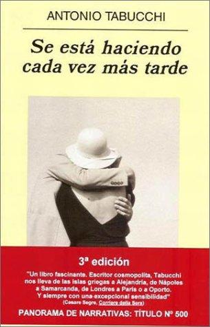 Antonio Tabucchi: Se esta haciendo cada vez mas tarde (Paperback, Spanish language, 2002, Anagrama)