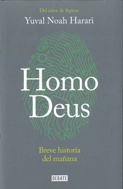 Yuval Noah Harari: Homo deus : breve historia del mañana (2017, Debate)