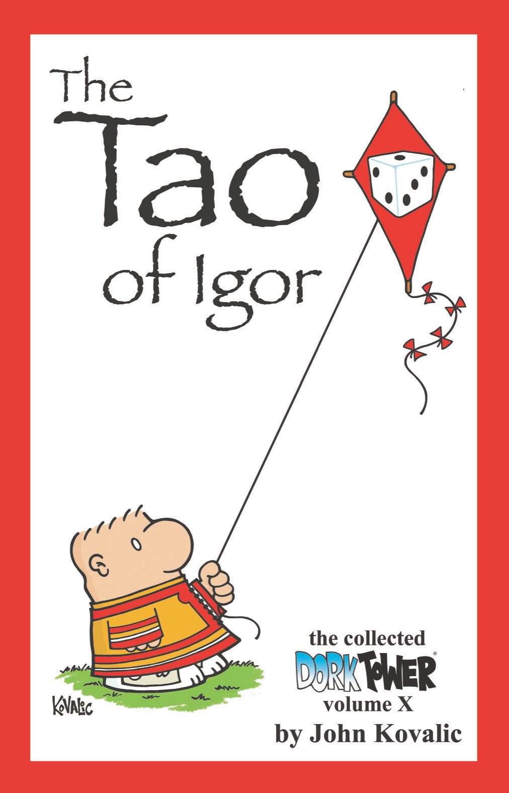 John Kovalic: Tao of Igor The Collected Dork Tower X (Dork Tower) (Paperback, Dork Storm Press)