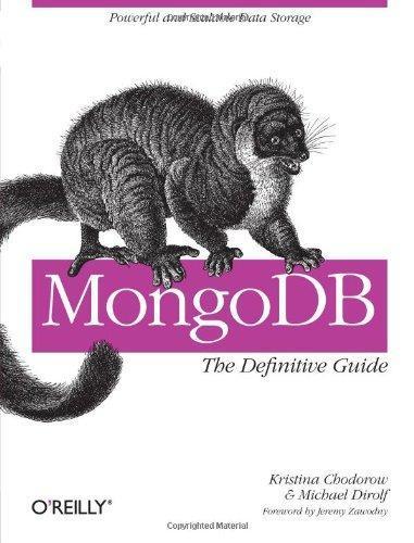 Kristina Chodorow: Mongodb: the Definitive Guide (2010, O’Reilly Media)