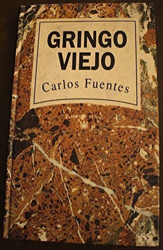 Carlos Fuentes: Gringo Viejo (1993, RBA Libros)