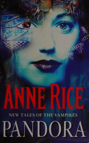 Anne Rice: Pandora (New Tales of the Vampires) (1999, Arrow Books Ltd)