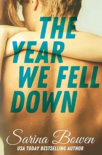 Sarina Bowen: The Year We Fell Down