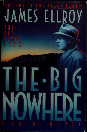 James Ellroy: The big nowhere (Hardcover, 1988, Mysterious Press)