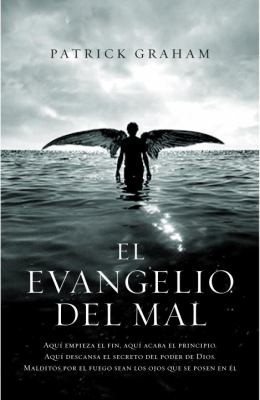 Patrick Graham: El Evangelio Del Mal (2008, Random House Espanol, Grijalbo)