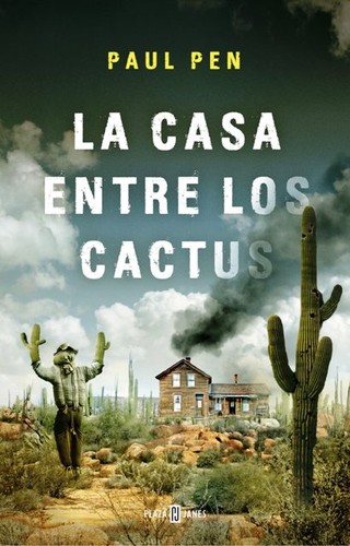 Paul Pen: La casa entre los cactus (2017, Plaza Janes)