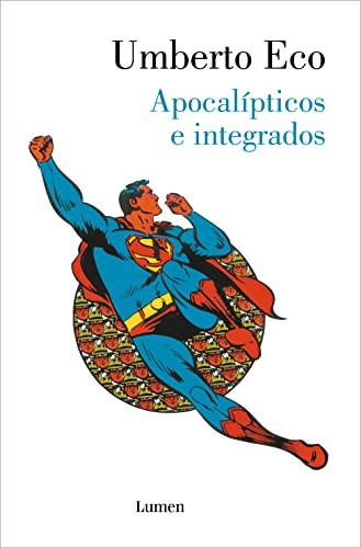 Umberto Eco: Apocalípticos e integrados (Paperback, Lumen)