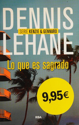 Dennis Lehane: Lo que es sagrado (Spanish language, 2014, RBA)