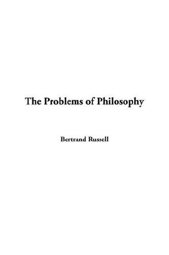 Bertrand Russell: The Problems of Philosophy (2005, IndyPublish.com)