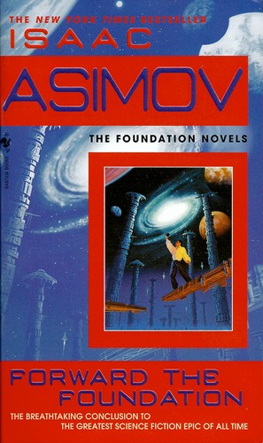Isaac Asimov: Forward the Foundation (Foundation Novels) (Paperback, 2004, Spectra)