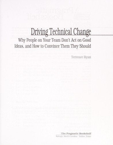 Terrence Ryan: Driving technical change (2010, Pragmatic Bookshelf)