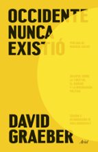David Graeber: Occidente nunca existió (Español language)