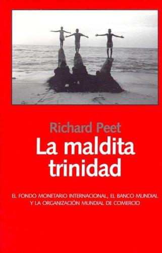 Richard Peet: La Maldita Trinidad (Paperback, Spanish language, 2006, Laetoli)
