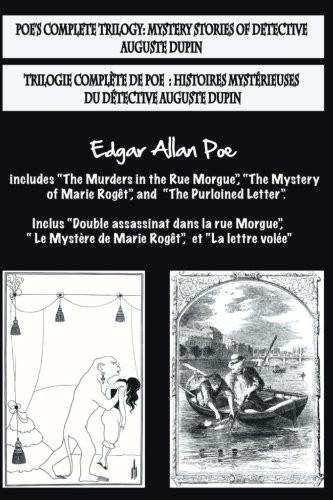 Edgar Allan Poe, Airam E. Cordido: Bilingual Edition : Poe's complete trilogy / Trilogie complète de Poe : French & English Edition (Paperback, Createspace Independent Publishing Platform, CreateSpace Independent Publishing Platform)