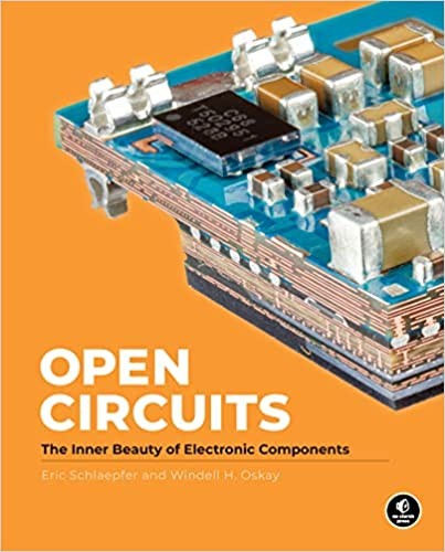 Windell Oskay, Eric Schlaepfer: Open Circuits (2022, No Starch Press, Incorporated)