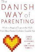 Jessica Joelle Alexander, Iben Sandahl: The Danish Way of Parenting: What the Happiest People in the World Know About Raising Confident, Capable Kids (2016)