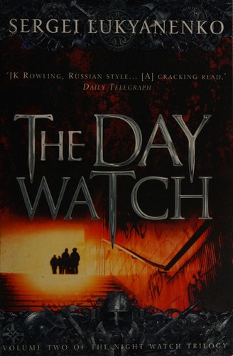 Sergey Lukyanenko, Vladimir Vasiliev: Day Watch (2008, Penguin Random House)