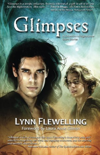 Laura Anne Gilman, Lynn Flewelling, Reece Notley, Anne Cain, Nightrunner Fans: Glimpses (Paperback, CreateSpace Independent Publishing Platform)