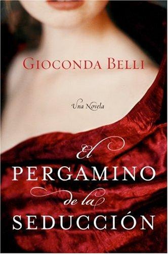 Gioconda Belli: El Pergamino de la Seduccion (Paperback, Rayo)