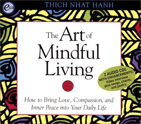 Thích Nhất Hạnh: The Art of Mindful Living (2000, Sounds True)