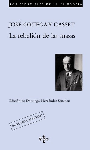 José Ortega y Gasset, José Ortega y Gasset: La rebelión de las masas (2012, Tecnos)