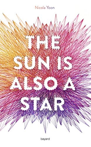 Nicola Yoon, KARINE SUHARD - GUIE: The sun is also a star (Paperback, BAYARD JEUNESSE)