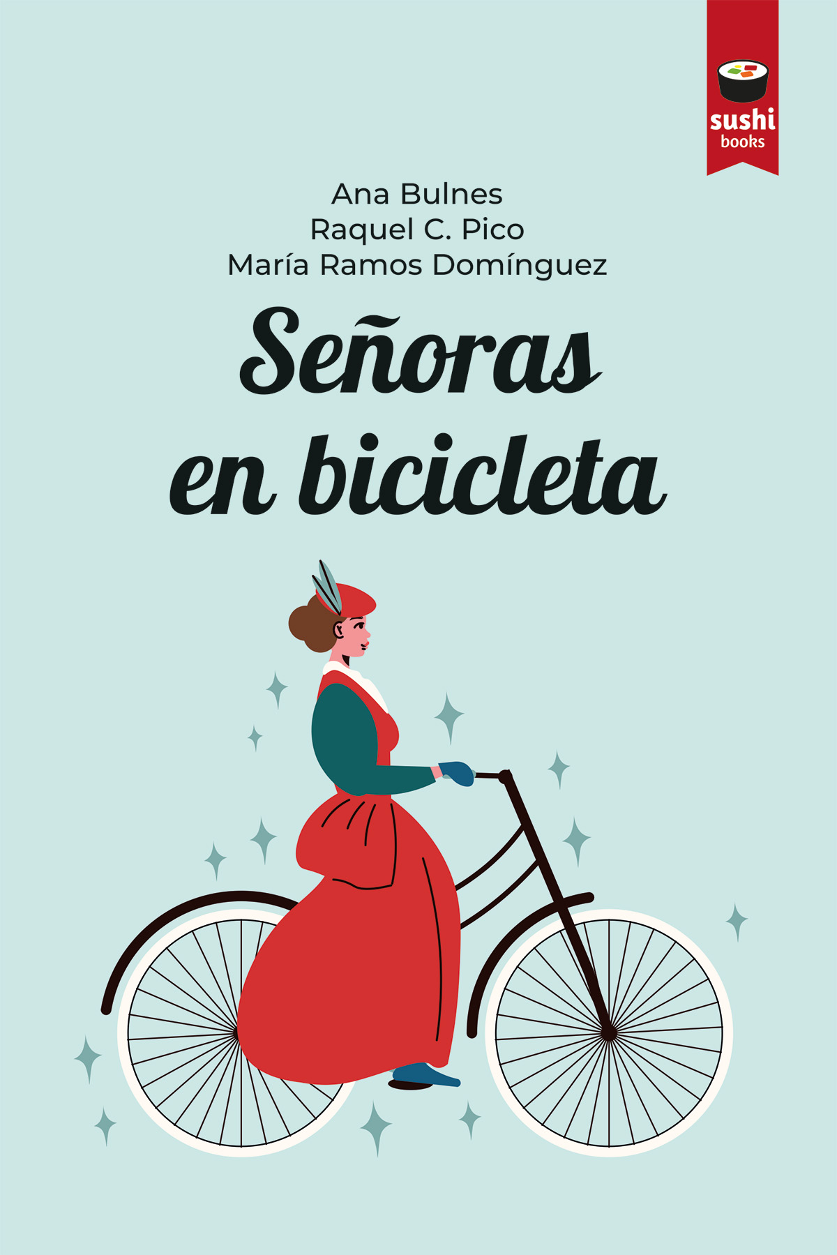 Ana Bulnes, Raquel C. Pico, María Ramos Domínguez: Señoras en bicicleta (Paperback, galego language, Sushi Books)