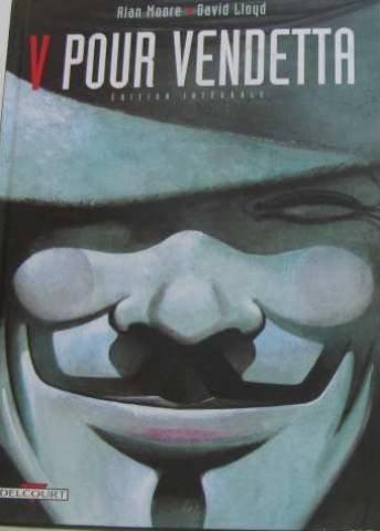 Alan Moore, David Lloyd: V pour Vendetta, l'intégrale (French language, 1999, Delcourt)