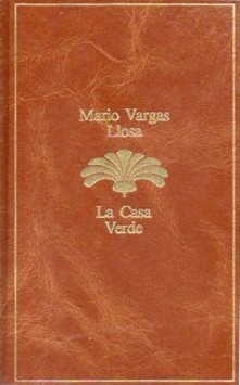 Mario Vargas Llosa: La casa verde (Hardcover, Spanish language, 1985, Seix Barral)