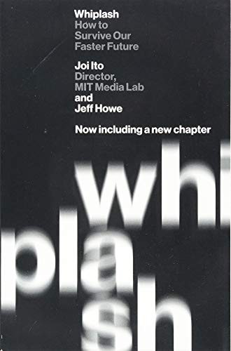 Joichi Ito, Jeff Howe: Whiplash (Paperback, 2019, Grand Central Publishing)